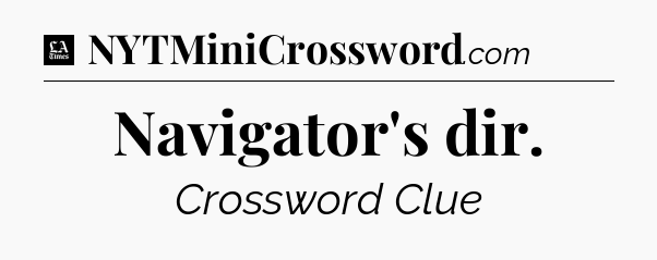 Navigator's dir - LA Times Crossword