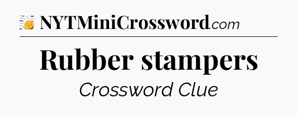 Rubber stampers - 7 Little Words