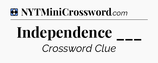 Solution: Independence ___ - NYT Mini Crossword