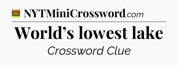 World’s lowest lake - Eugene Sheffer Crossword