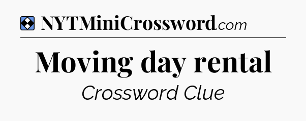 Solution: Moving day rental - NYT Mini Crossword