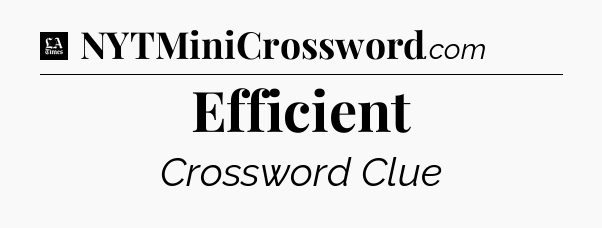 Efficient - LA Times Crossword