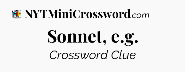 Sonnet, e.g Crossword Clue