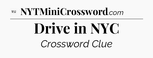 Drive in NYC - WSJ Crossword