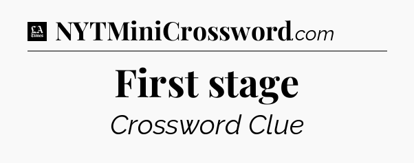 First stage - LA Times Crossword