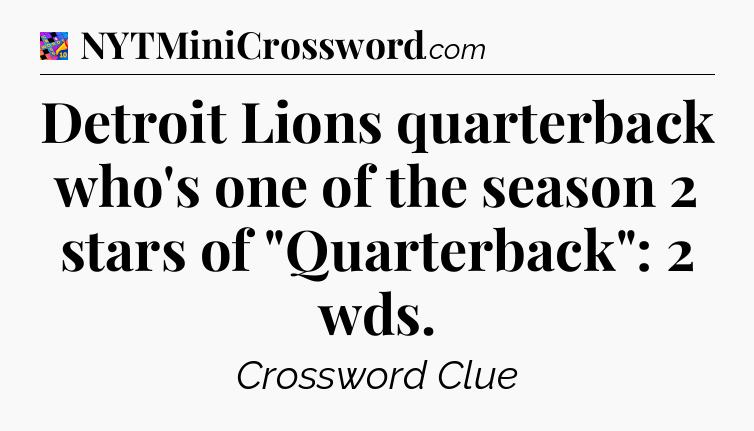 Detroit Lions quarterback who's one of the season 2 stars of 