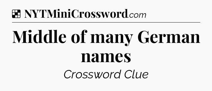 Solution: Middle of many German names - NYT Crossword