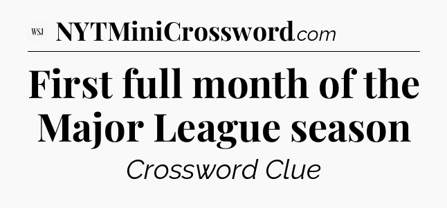 First full month of the Major League season - WSJ Crossword