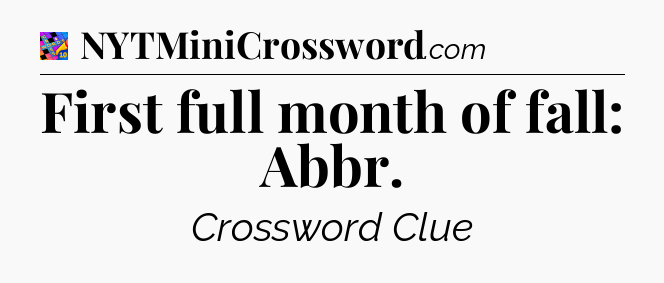 First full month of fall: Abbr Crossword Clue