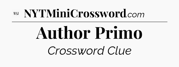 Author Primo - WSJ Crossword