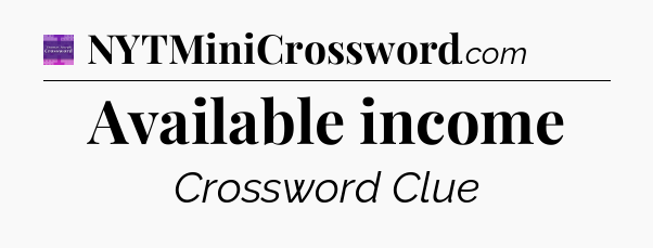 Available income - Thomas Joseph Crossword