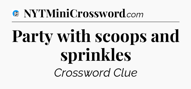 Party with scoops and sprinkles Crossword Clue