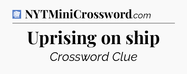 Uprising on ship Puzzle Page Crossword Clue