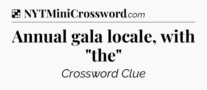 Solution: Annual gala locale, with 