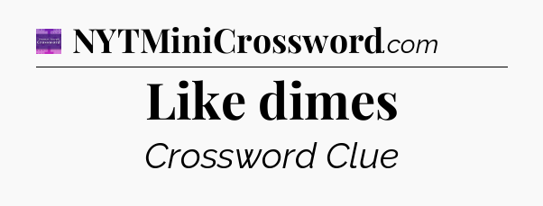 Like dimes - Thomas Joseph Crossword