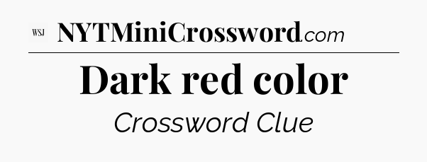 Dark red color - WSJ Crossword