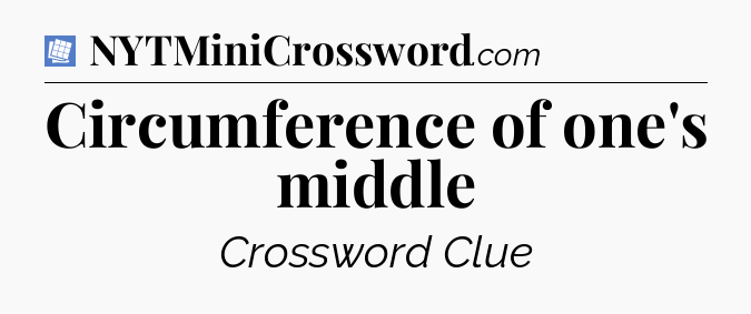 Circumference of one's middle Puzzle Page Crossword Clue