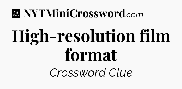 High-resolution film format - LA Times Crossword