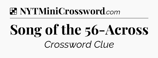 Solution: Song of the 56-Across - NYT Crossword