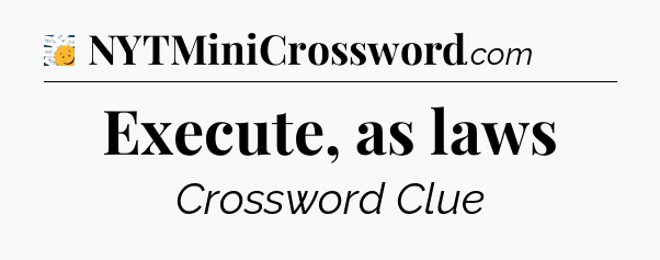 Execute, as laws - 7 Little Words