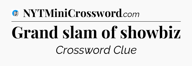 Grand slam of showbiz Crossword Clue