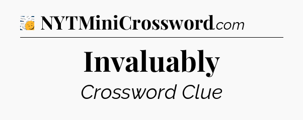 Invaluably - 7 Little Words