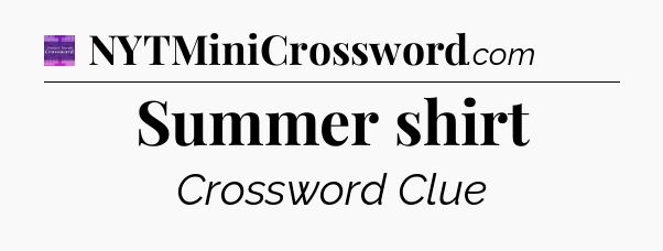 Summer shirt - Thomas Joseph Crossword