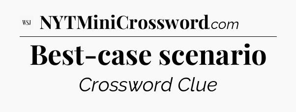 Best-case scenario - WSJ Crossword