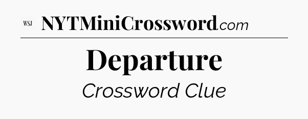 Departure - WSJ Crossword