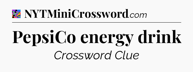 PepsiCo energy drink Crossword Clue