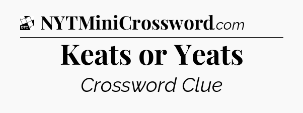 Keats or Yeats - Daily Themed Classic Crossword