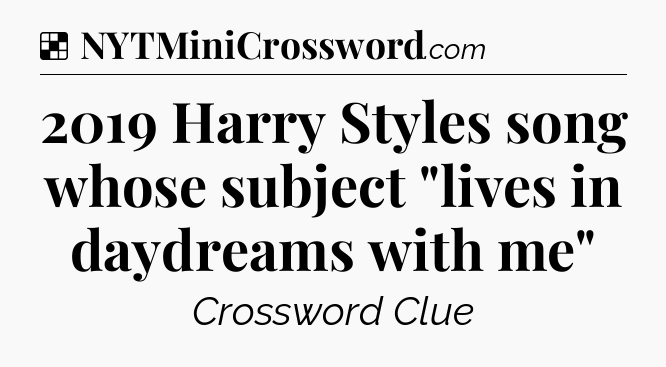 Solution: 2019 Harry Styles song whose subject 