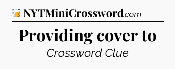 Providing cover to - 7 Little Words