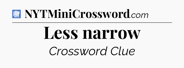Less narrow Puzzle Page Crossword Clue
