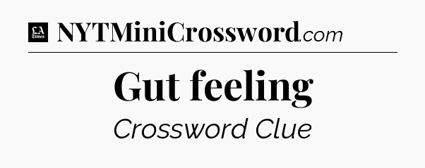Gut feeling - LA Times Crossword