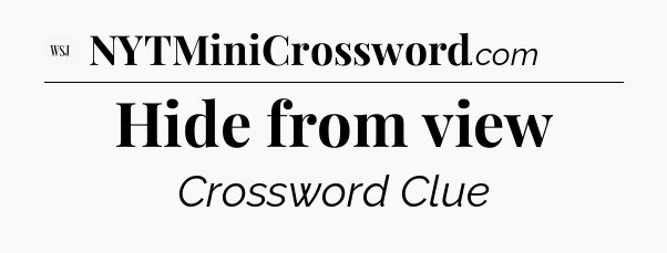 Hide from view - WSJ Crossword