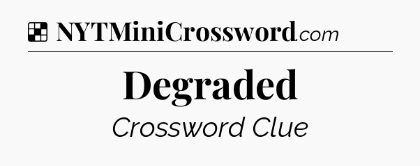 Solution: Degraded - NYT Crossword