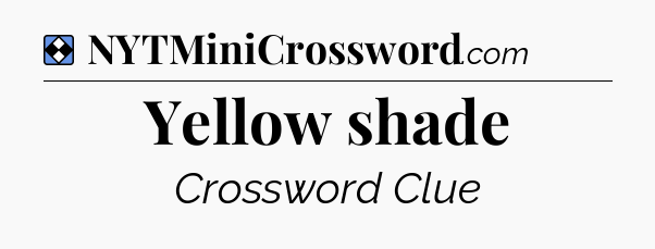 Solution: Yellow shade - NYT Mini Crossword