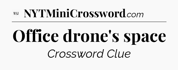 Office drone's space - WSJ Crossword