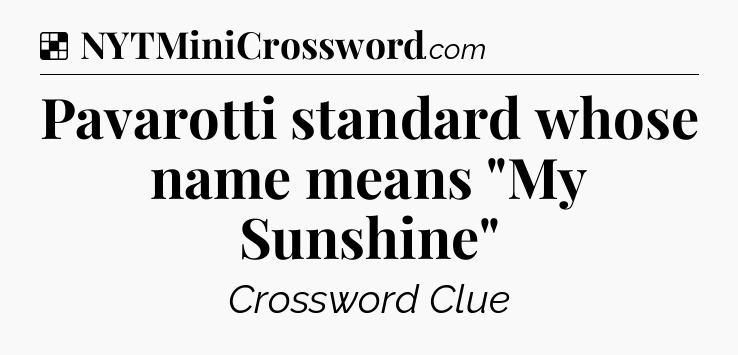 Solution: Pavarotti standard whose name means 