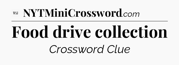 Food drive collection - WSJ Crossword