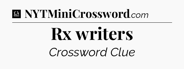 Rx writers - LA Times Crossword