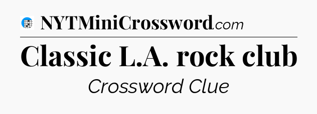 Classic L.A. rock club Crossword Clue
