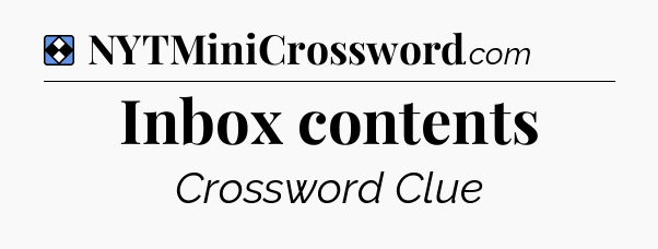 Solution: Inbox contents - NYT Mini Crossword