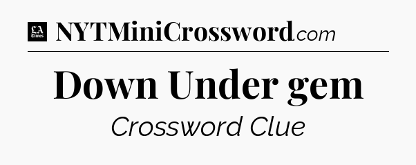 Down Under gem - LA Times Crossword