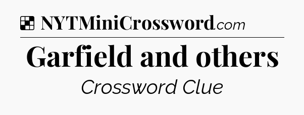 Solution: Garfield and others - NYT Crossword
