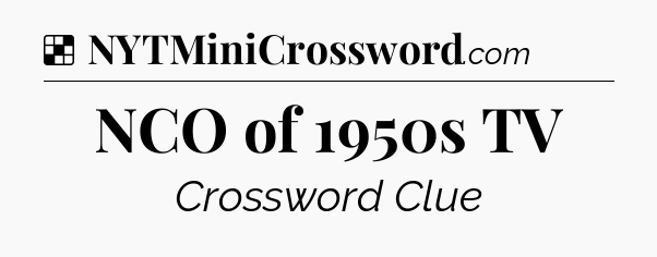 Solution: NCO of 1950s TV - NYT Crossword