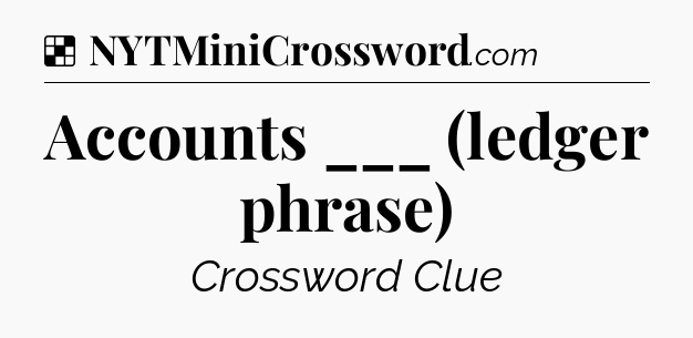 Solution: Accounts ___ (ledger phrase) - NYT Crossword