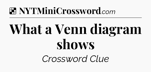 Solution: What a Venn diagram shows - NYT Crossword