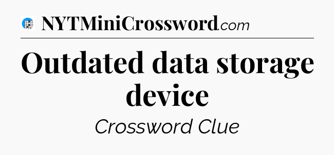 Outdated data storage device Crossword Clue